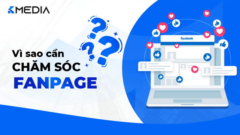 Chăm sóc Fanpage là gì? Khái niệm, công việc và quy trình chuẩn dành cho doanh nghiệp