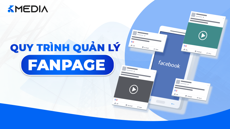 Quy Trình Quản Lý Fanpage Chuẩn SEO: 7 Bước "Vàng" Giúp Tăng Tương Tác & Doanh Số