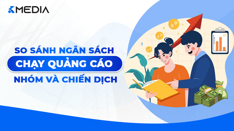 So Sánh Ngân Sách Nhóm (ABO) Và Chiến Dịch (CBO) 2026