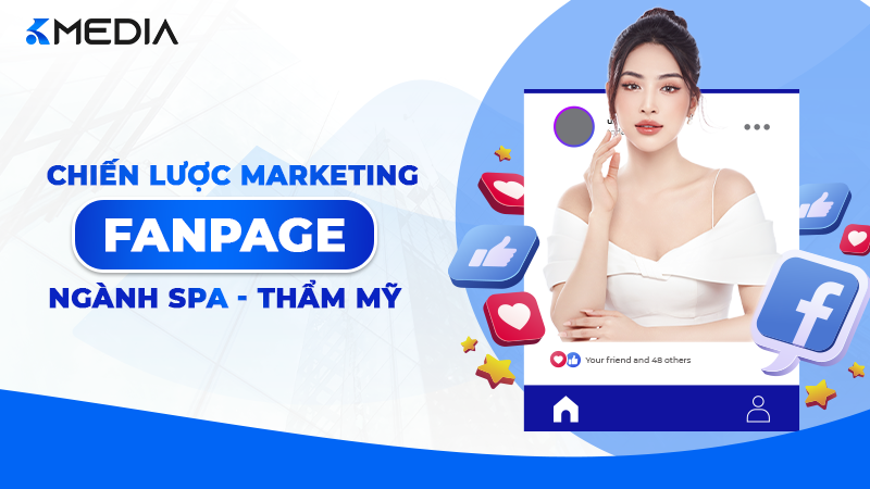 Chiến Lược Marketing Fanpage Ngành Spa - Thẩm Mỹ