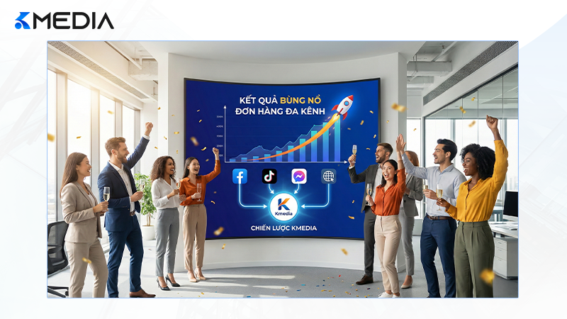 Kết quả bùng nổ đơn hàng đa kênh nhờ chiến lược từ Kmedia