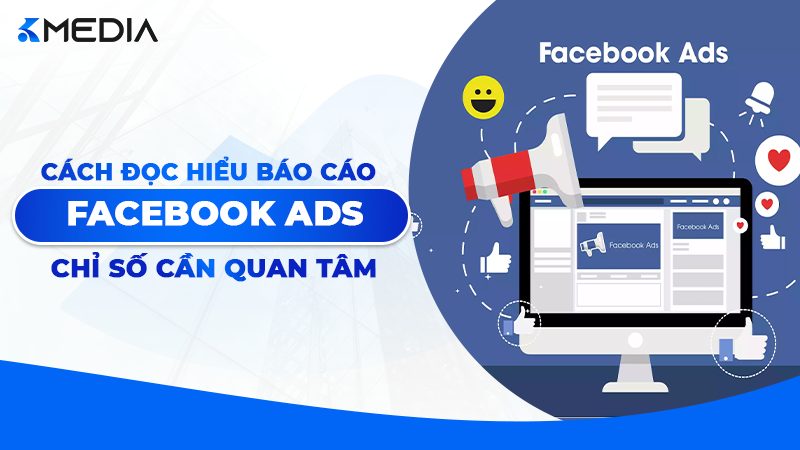 Cách đọc hiểu báo cáo Facebook Ads 2026