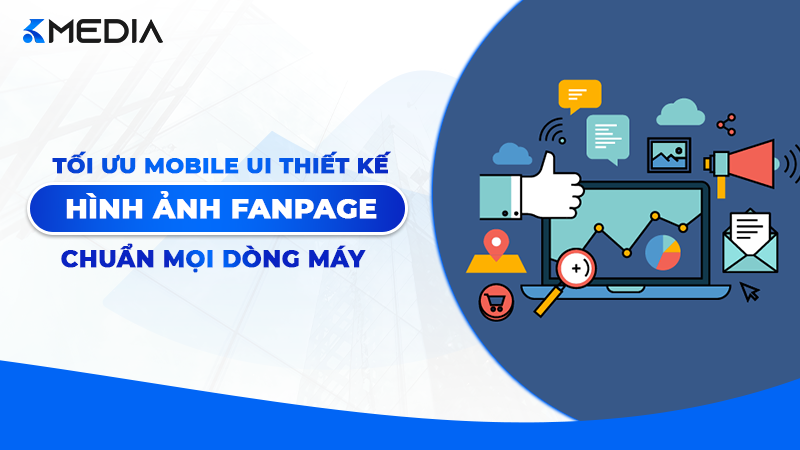 Tối ưu Mobile UI 2026: Bí quyết thiết kế hình ảnh Fanpage chuẩn mọi dòng máy