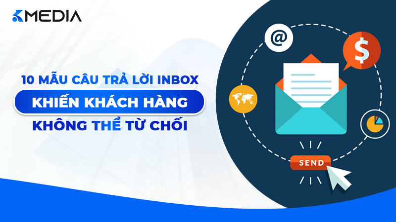 10 Mẫu câu trả lời Inbox khiến khách hàng không thể từ chối: Bí quyết chốt đơn 2026