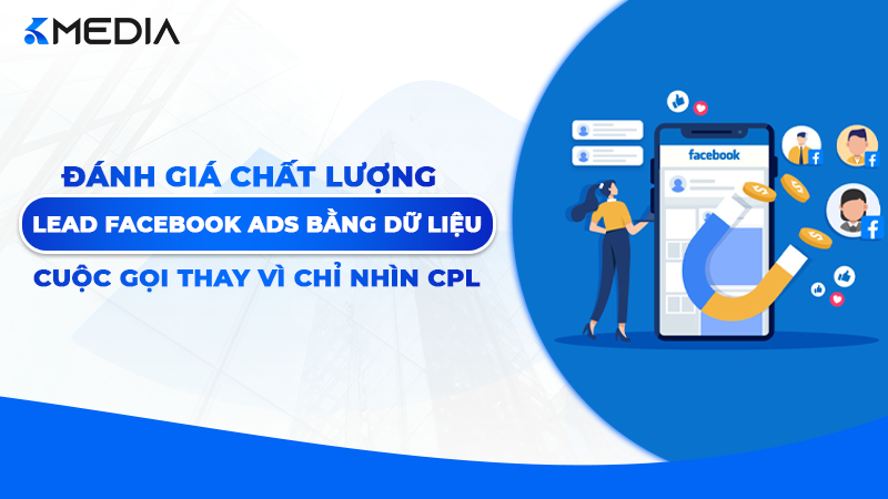 Đánh Giá Chất Lượng Lead Facebook Ads Bằng Dữ Liệu Cuộc Gọi