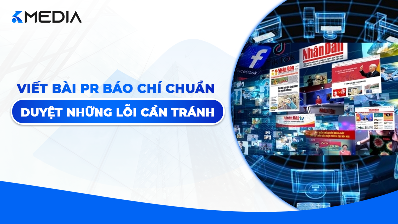 Viết Bài PR Báo Chí Chuẩn Duyệt: Những Lỗi Cần Tránh